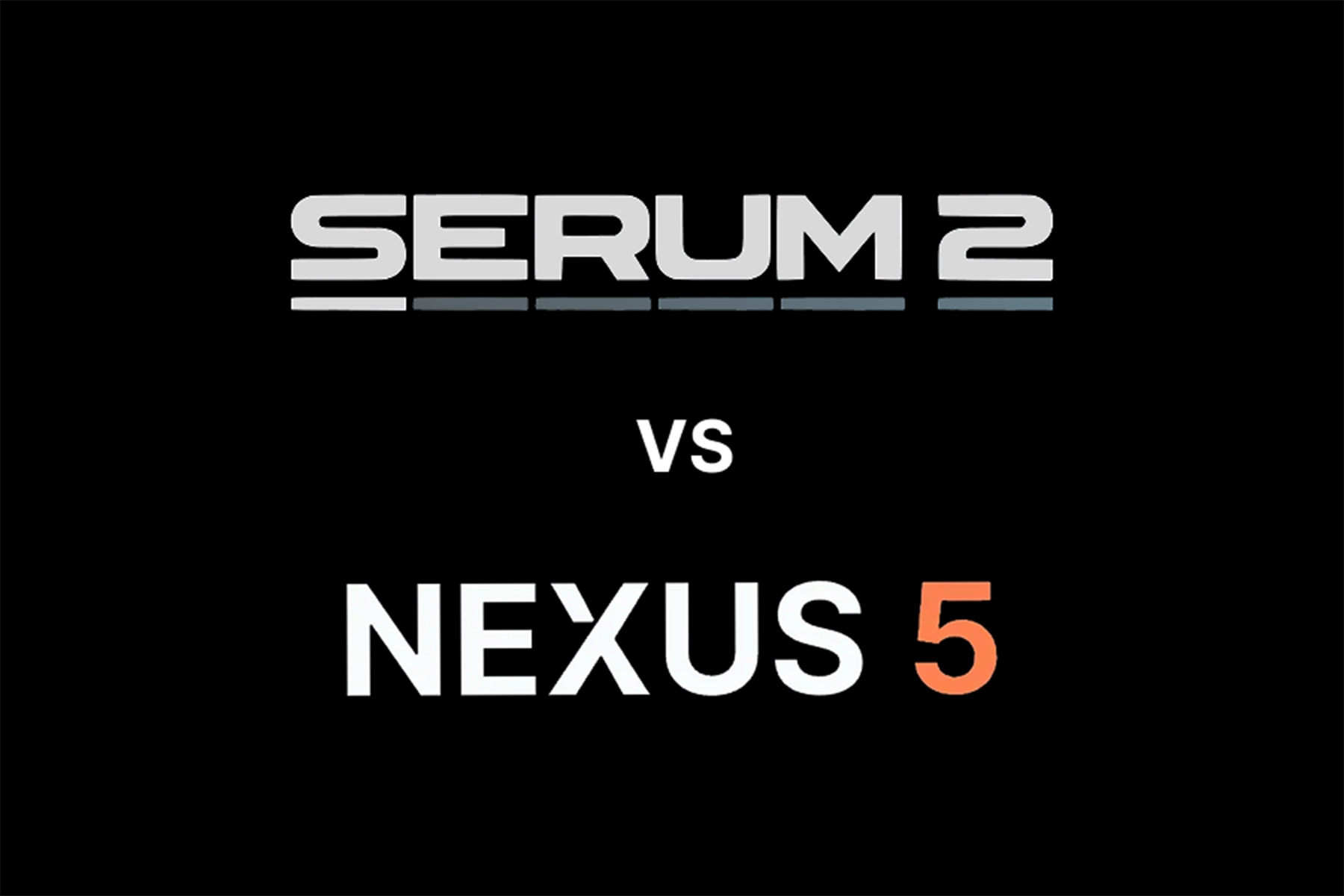 Serum 2 vs Nexus 5